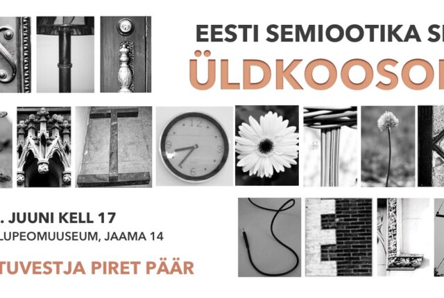 EESTI SEMIOOTIKA SELTSI ÜLDKOOSOLEK 2021