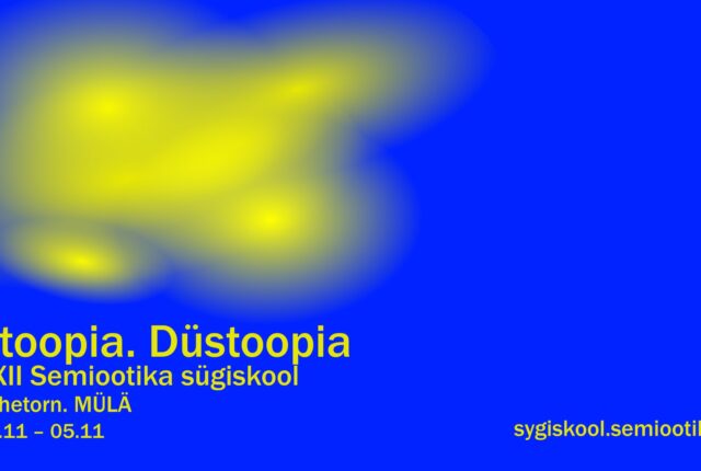 XXII semiootika sügiskool UTOOPIA. DÜSTOOPIA