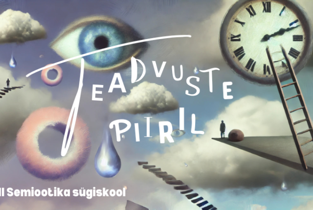 XXIII Semiootika sügiskool “Teadvuste piiril” 9.-10.11.24